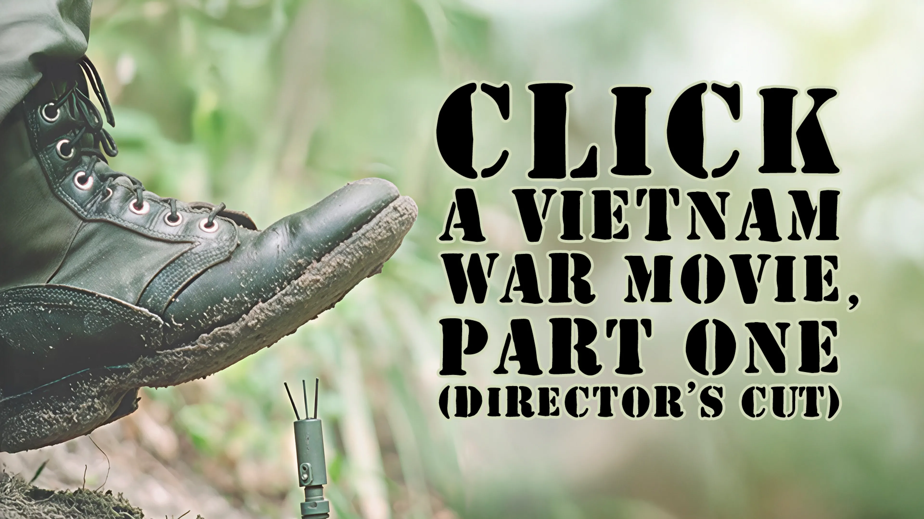 Click: A Vietnam War Movie, Part One (Director's Cut) poster
